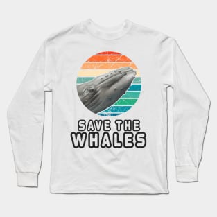 Vintage Retro Style Save The Whales Earth Day Gift Long Sleeve T-Shirt